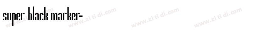 super black marker字体转换 super black marker字体转换
